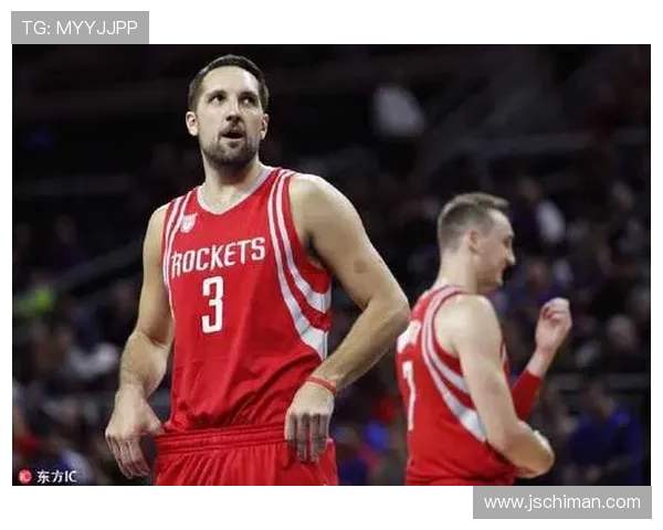 火箭队大前锋人选对比与战术功能详解 火箭队大前锋人选对比与战术功能详解