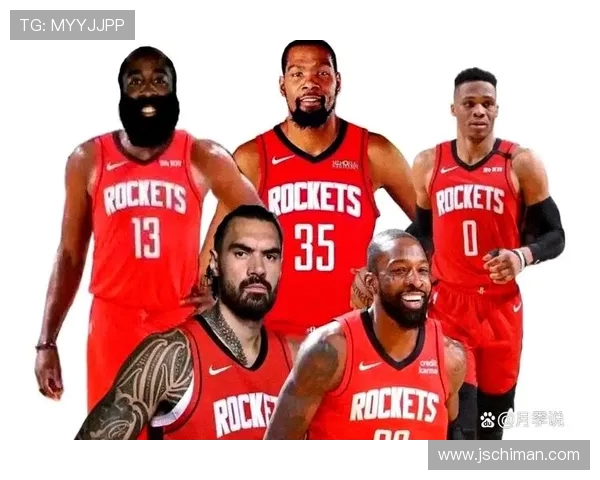 火箭队成员身高名单详解及球队战术影响